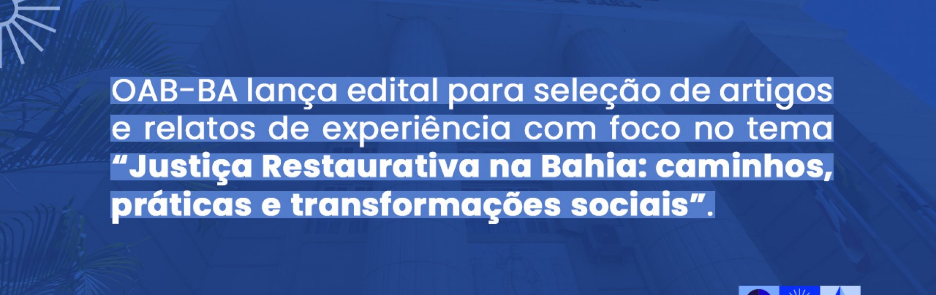 [OAB-BA lança edital para seleção de artigos e relatos de experiência sobre Justiça Restaurativa]