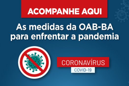[OAB-BA adota novas medidas para amparar a classe na pandemia]