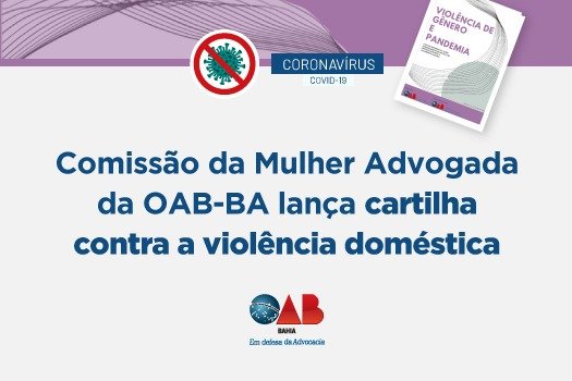 [Comissão da Mulher Advogada da OAB-BA lança cartilha contra a violência doméstica]