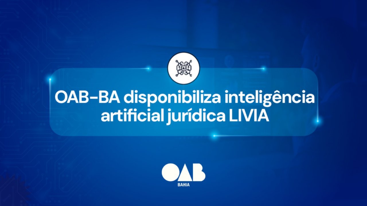 [OAB-BA disponibiliza inteligência artificial jurídica LIVIA]