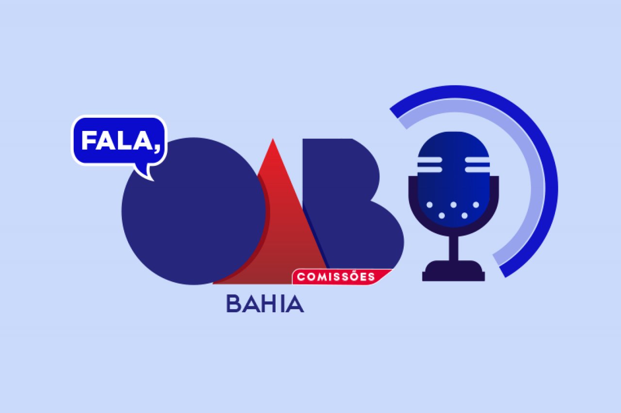 [OAB Bahia lança podcast para aproximar advocacia do trabalho das comissões temáticas]